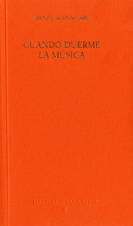 Adolfo Alonso Ares, CUANDO DUERME LA MÚSICA
